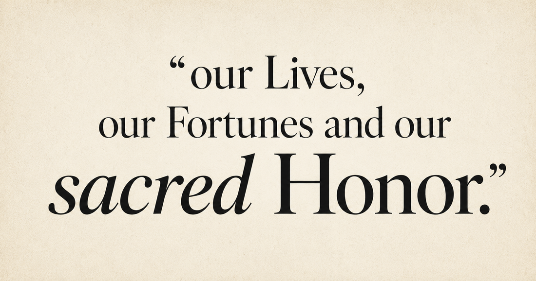 Typographic graphic on a warm parchment-style background featuring the words “our Lives, our Fortunes and our sacred Honor” in black serif text, with “sacred Honor” emphasized in larger lettering.
