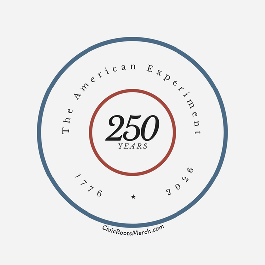 Commemorative seal for The American Experiment @ 250 (1776–2026) featured on Civic Roots apparel and yard sign